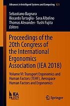 Proceedings of the 20th Congress of the International Ergonomics Association (IEA 2018) : Volume VI: Transport Ergonomics and Human Factors (TEHF), Aerospace Human Factors and Ergonomics