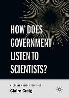 How does government listen to scientists?