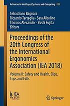 Proceedings of the 20th Congress of the International Ergonomics Association (IEA 2018) : Volume II: Safety and Health, Slips, Trips and Falls