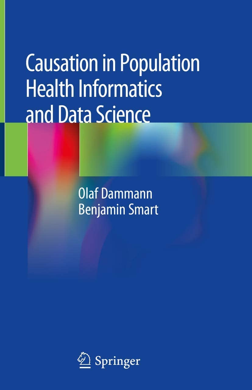 PHILOSOPHY OF CAUSAL INFERENCE IN PUBLIC HEALTH INFORMATICS