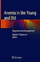 Anemia in the Young and Old