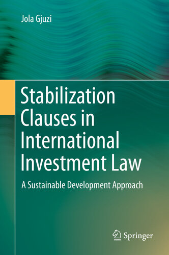 Stabilization Clauses in International Investment Law A Sustainable Development Approach