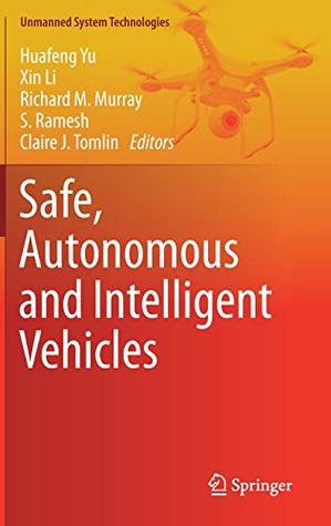 Safe, Autonomous and Intelligent Vehicles (Unmanned System Technologies)