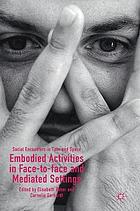 Embodied activities in face-to-face and mediated settings : social encounters in time and space