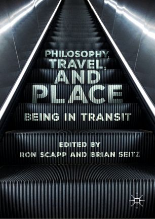 PHILOSOPHY, TRAVEL, AND PLACE : being in transit.