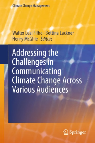 Addressing the Challenges in Communicating Climate Change Across Various Audiences