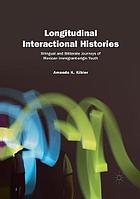 Longitudinal interactional histories : bilingual and biliterate journeys of Mexican immigrant-origin youth