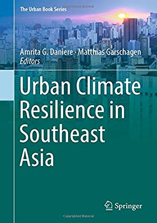 Urban Climate Resilience in Southeast Asia (The Urban Book Series)