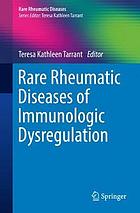 Rare rheumatic diseases of immunologic dysregulation