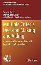 MULTIPLE CRITERIA DECISION MAKING AND AIDING : cases on models and methods with.