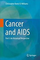 Cancer and AIDS. Part I, An historical perspective