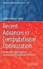 Recent advances in computational optimization : results of the Workshop on Computational Optimization WCO 2017