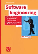 Software Engineering : Eine Einführung für Informatiker und Ingenieure: Systeme, Erfahrungen, Methoden, Tools