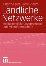 Ländliche Netzwerke Institutionalisierungsprozesse und Milieuformationen