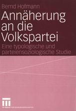 Annäherung an die Volkspartei eine typologische und parteiensoziologische Studie