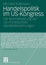 Handelspolitik im US-Kongress Die Normalisierung der US-chinesischen Handelsbeziehungen