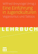 Eine Einführung in Jugendkulturen Veganismus und Tattoos