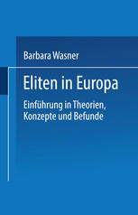 Eliten in Europa Einführung in Theorien, Konzepte und Befunde