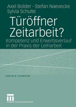 Türöffner Zeitarbeit? : Kompetenz und Erwerbsverlauf in der Praxis der Leiharbeit