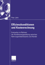 Effizienzkonditionen und Kostenrechnung Evaluation im Rahmen der Konditionengestaltung zwischen Nahrungsmittelindustrie und Handel