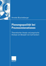 Planungsqualität bei Prozessinnovationen Theoretischer Ansatz und empirische Analyse am Beispiel von Call Centern