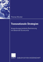 Transnationale Strategien : Anwendungsorientierte Realisierung mit Balanced Scorecards.