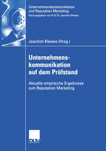 Unternehmenskommunikation auf dem Prüfstand : aktuelle empirische Ergebnisse zum Reputation Marketing