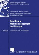 Exzellenz in Markenmanagement und Vertrieb : Grundlagen und Erfahrungen