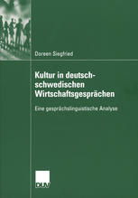 Kultur in deutsch-schwedischen Wirtschaftsgespr"chen : Eine gespr"chslinguistische Analyse.