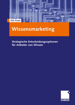 Wissensmarketing Strategische Entscheidungsoptionen für Anbieter von Wissen