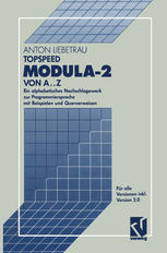 TOPSPEED MODULA-2 VON A..Z;EIN ALPHABETISCHES NACHSCHLAGEWERK ZUR PROGRAMMIERSPRACHE MIT BEISPIELEN UND QUERVERWEISEN