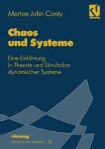 CHAOS UND SYSTEME;EINE EINFUHRUNG IN THEORIE UND SIMULATION DYNAMISCHER SYSTEME