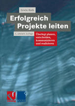 ERFOLGREICH PROJEKTE LEITEN;UBERLEGT PLANEN, ENTSCHEIDEN, KOMMUNIZIEREN UND REALISIEREN