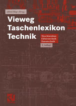 Vieweg Taschenlexikon Technik : Maschinenbau, Elektrotechnik, Datentechnik. Nachschlagewerk für berufliche Aus-, Fort- und Weiterbildung