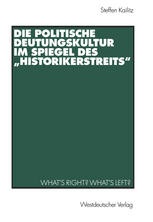 Die politische Deutungskultur im Spiegel des "Historikerstreits" : what's right? what's left?