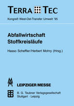 Abfallwirtschaft Stoffkreisläufe : TerraTec '95 Kongreß West-Ost-Transfer Umwelt vom 1. bis 3. März 1995