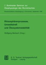 Rhizosphärenprozesse, Umweltstreß Und Ökosystemstabilität : 7. Borkheider Seminar Zur Ökophysiologie des Wurzelraumes.