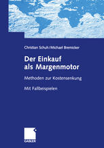 Der Einkauf als Margenmotor Methoden zur Kostensenkung Mit Fallbeispielen