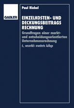 Einzelkosten- und Deckungsbeitragsrechnung Grundfragen einer markt- und entscheidungsorientierten Unternehmensrechnung