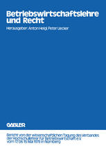 Betriebswirtschaftslehre und Recht : Bericht von der wissenschaftlichen Tagung des Verbandes der Hochschullehrer für Betriebswirtschaft e.V. vom 17. bis 19. Mai 1978 in Nürnberg.