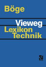 Vieweg Lexikon Technik : Maschinenbau · Elektrotechnik · Datentechnik Nachschlagewerk Für Berufliche Aus-, Fort- und Weiterbildung.