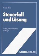 Steuerfall und Lösung : Steuerklausuren und Seminarfälle Mit Lösungsvorschlägen.