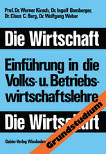 Die Wirtschaft : Einführung in die Volks-und Betriebswirtschaftslehre.