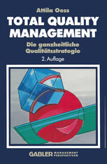 Total Quality Management Die ganzheitliche Qualitätsstrategie