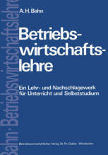 Betriebswirtschaftslehre : Ein Lehr- und Nachschlagewerk für Unterricht und Selbststudium