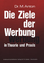 Die Ziele der Werbung in Theorie und Praxis.