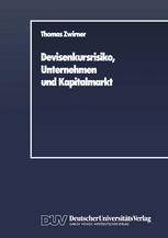 Devisenkursrisiko, Unternehmen und Kapitalmarkt Ein arbitragetheoretischer Beitrag zur Theorie des Hedging