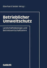 Betrieblicher Umweltschutz : Landschaftsökologie und Betriebswirtschaftslehre