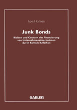 Junk Bonds : Risiken und Chancen der Finanzierung von Unternehmensübernahmen durch Ramsch-Anleihen