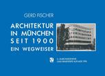 Architektur in München Seit 1900 : Ein Wegweiser